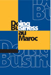 Doing Business au Maroc 2008 - Guide pour entreprendre au Maroc