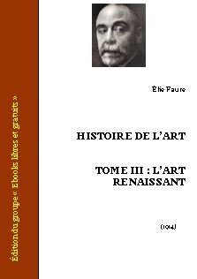 Histoire de l'art - Tome III - L'art renaissant - Elie Faure